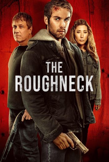 فيلم The Roughneck 2025 مترجم HD